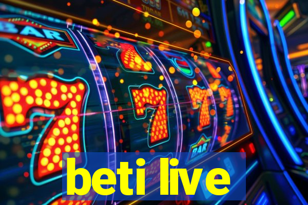 beti live